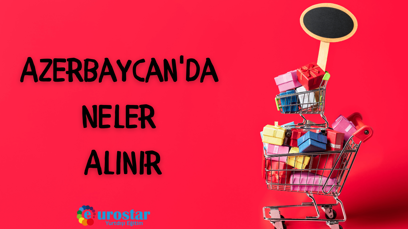 Azerbaycan'da Neler Alınır